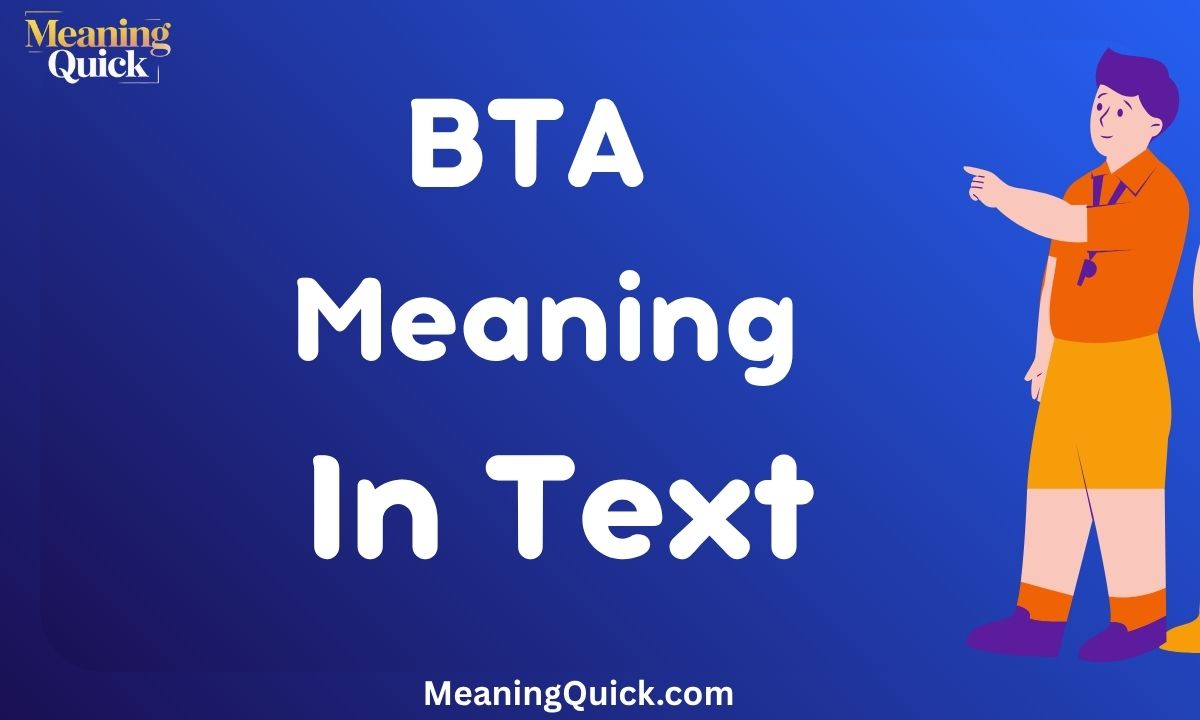BTA Meaning In Text