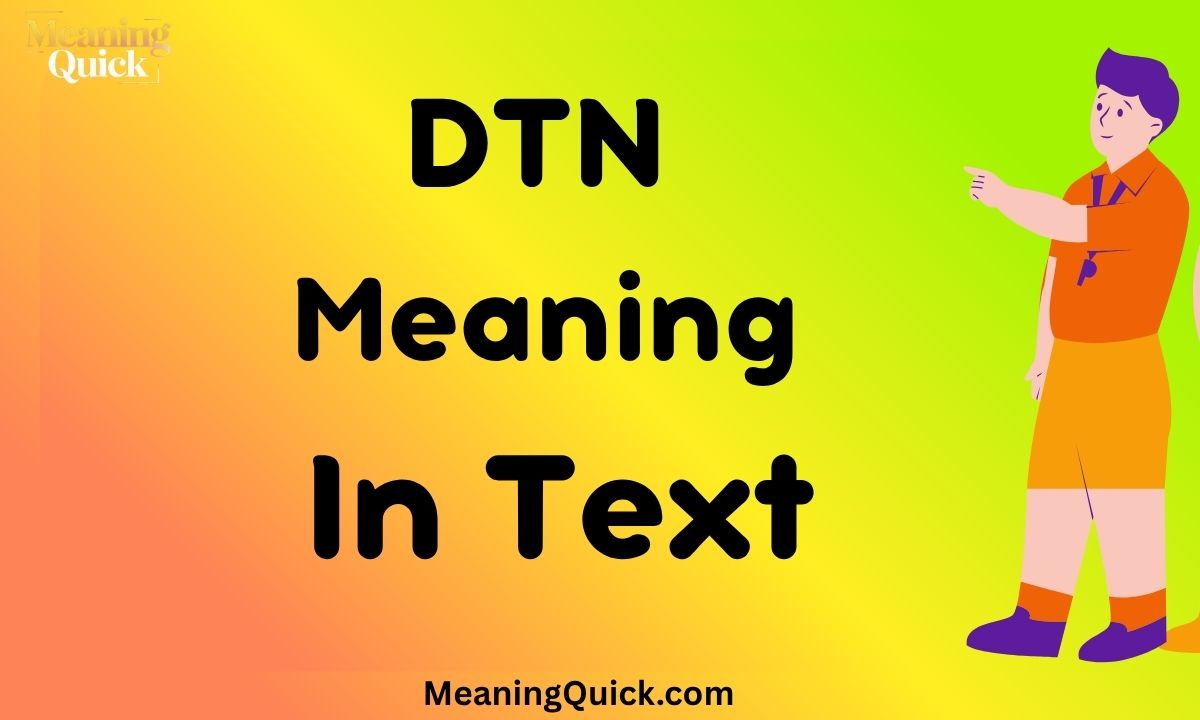 DTN Meaning In Text