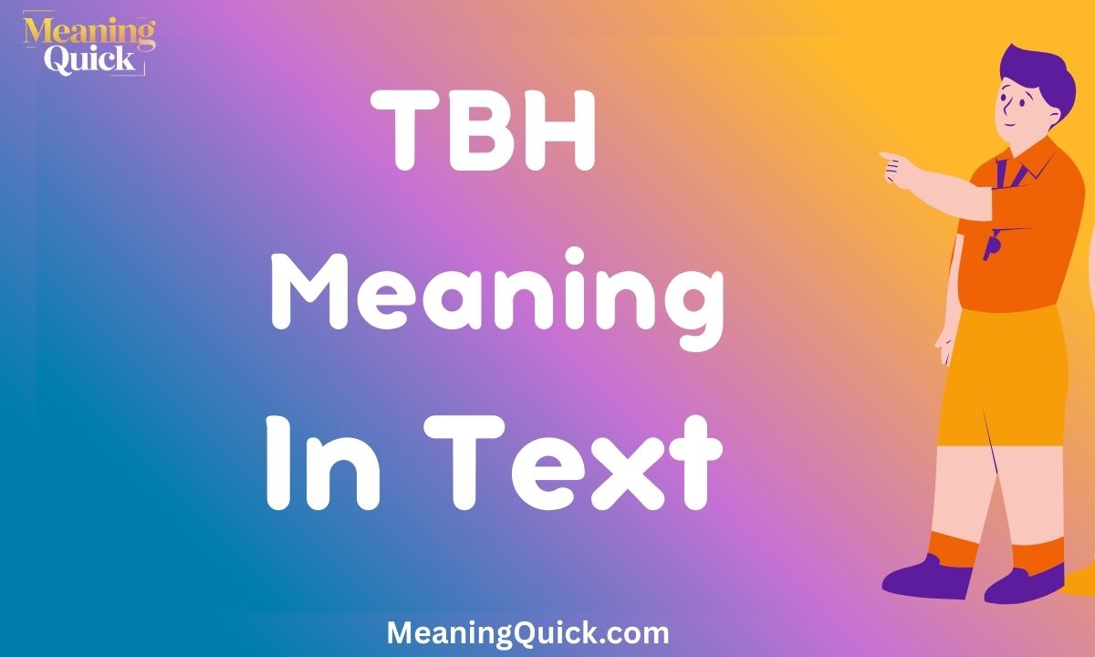 TBH Meaning In Text