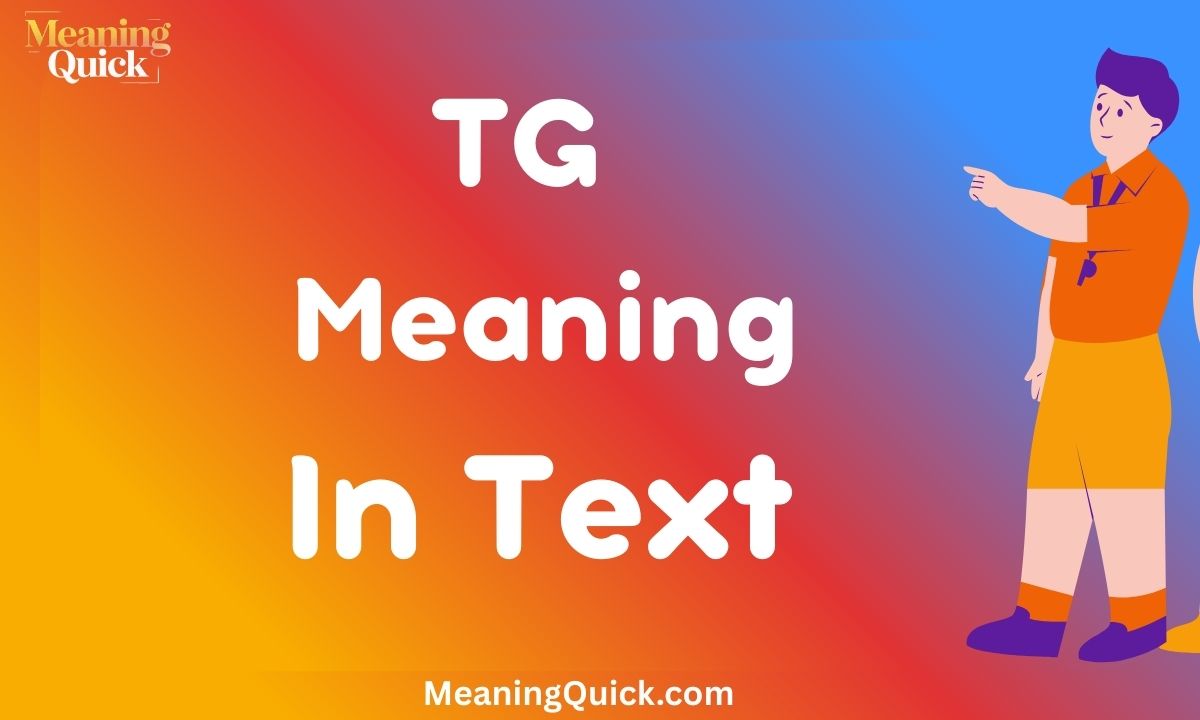 TG Meaning In Text