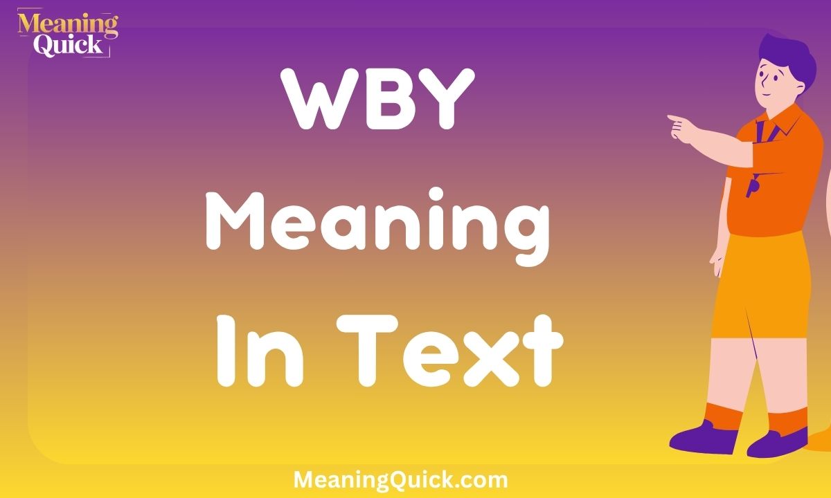 WBY Meaning in Text