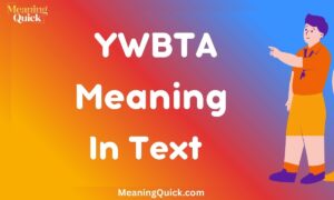 YWBTA Meaning in Text